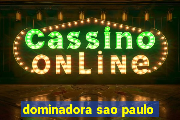 dominadora sao paulo